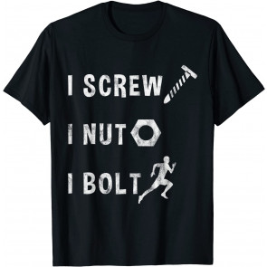 I Screw Nut Bolt Humerus Mechanic Auto Repairman T-Shirt