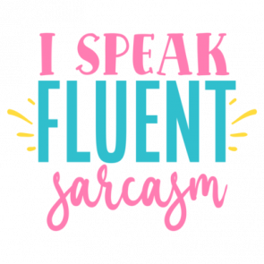 I Speak Fluent Sarcasm 01 T-Shirt