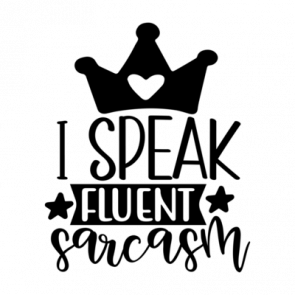 I Speak Fluent Sarcasm 01 T-Shirt