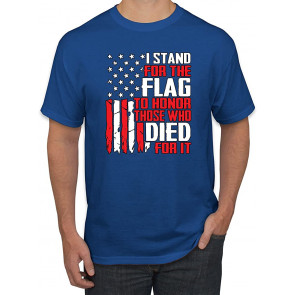 I Stand For The Flag To Honor Those Who Died For It Americana/American T-Shirt