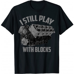 I Still Play With Blocks Racing  T-Shirt