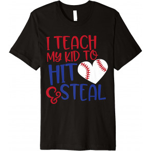I Teach My Kids To Hit And Steal - Baseball T-Shirt