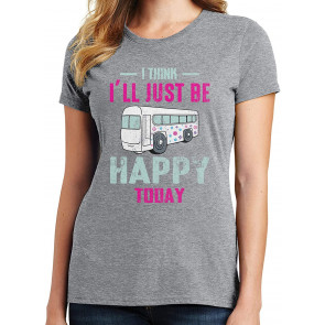I Think I'll Be Happy Today T-Shirt