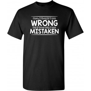 I Thouoght I Was Wrong T-Shirt