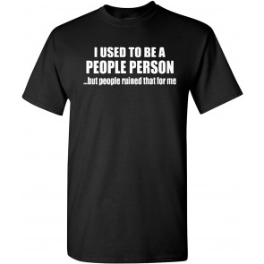 I Used To Be A People Person Black T-Shirt