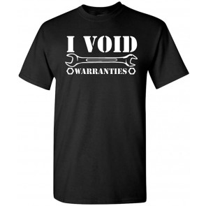 I Void Warranties DT T-Shirt