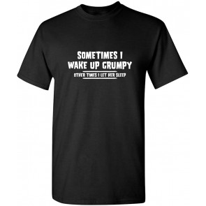 I Wake Up Grumpy Mens Humor T-Shirt