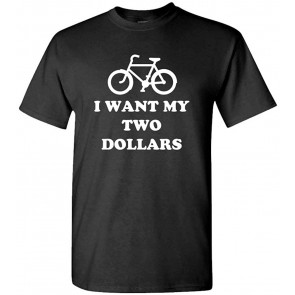 I Want My Two Dollars - Better 80's Movie T-Shirt