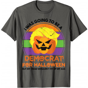 I Was Going To Be A Democrat For Halloween T-Shirt