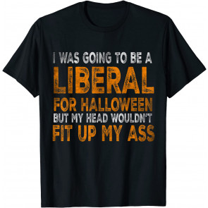 I Was Going To Be A Liberal For Halloween, Season Festival T-Shirt