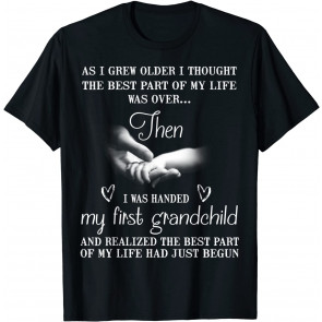 I Was Handed My First Grandchild T-Shirt
