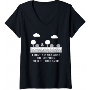 I Went Outside Once The Graphics Weren't That Good - Gaming T-Shirt
