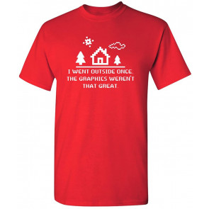 I Went Outside Once T-Shirt