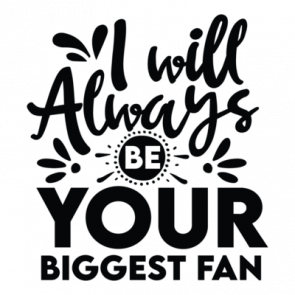 I Will Always Be Your Biggest Fan 01 T-Shirt