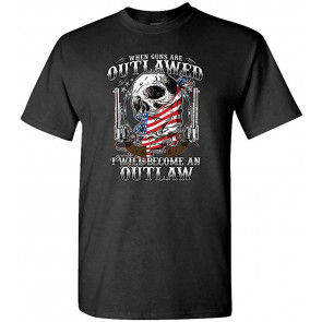 I Will Become An Outlaw - Gun Rights 2nd Amendment - T-Shirt