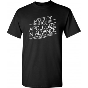 I Would Like To Apologize T-Shirt