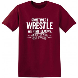 I Wrestle With My Demons T-Shirt