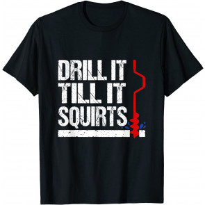 Ice Fishing Novelty Drill Auger Saying T-Shirt