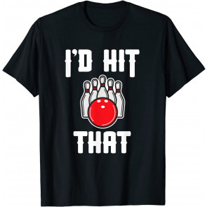 I'd Hit That Bowler T-Shirt
