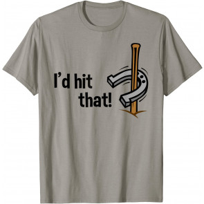 I'd Hit That Horseshoe Pitching Ringer Champion T-Shirt