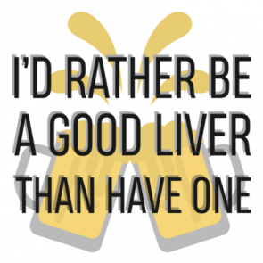 Id Rather Be A Good Liver Than Have One  Funny Drinking Tshirt Funny Beer Tshirt