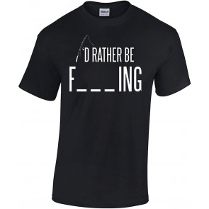 I'd Rather Be Fishing - T-Shirt