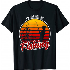 I'd Rather Be Fishing Clothing - T-Shirt