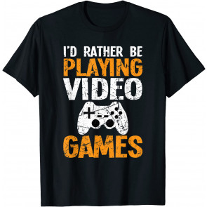 I'd Rather Be Playing Video Games T-Shirt