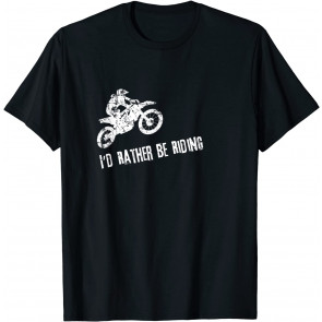 Id Rather Be Riding T-Shirt