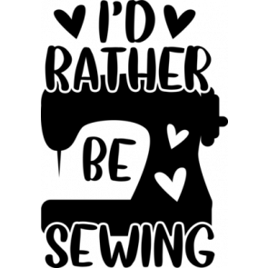 Id Rather Be Sewing T-Shirt