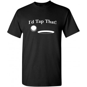 I'd Tap That T-Shirt