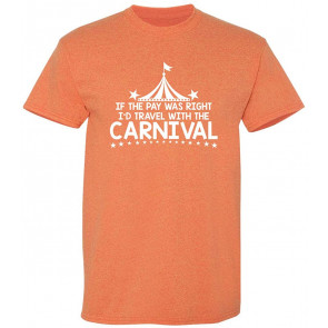 I'd Travel With The Carnival T-Shirt