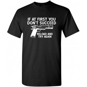 If At First You Don't Try Again T-Shirt