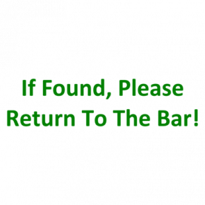 If Found Please Return To The Bar Shirt
