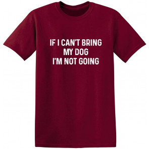 If I Can't Bring My Dog T-Shirt