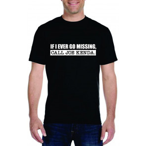 If I Ever Go Missing Call Joe Kenda T-Shirt
