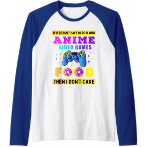 If It Doesn't Have To Do It With Anime Video Games Or Food T-Shirt