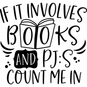 If It Involves Books And Pjs T-Shirt