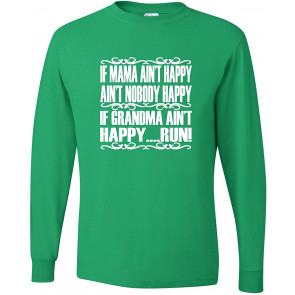 If Mama Ain't Happy If Grandma Ain't Happy Run T-Shirt