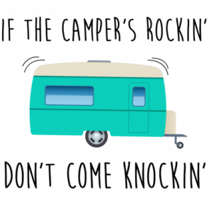 If The Campers Rockin  Dont Come Knockin  Funny Camping Tshirt