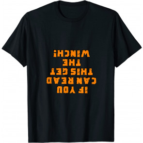 If You Can Read This Get Winch T-Shirt