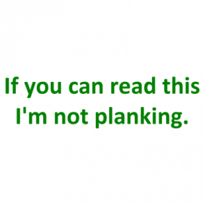 If You Can Read This Im Not Planking Shirt
