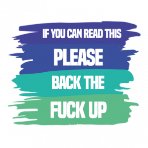 If You Can Read This Please Back The Fuck Up  Funny Insult Tshirt