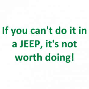 If You Cant Do It In A Jeep Its Not Worth Doing Shirt