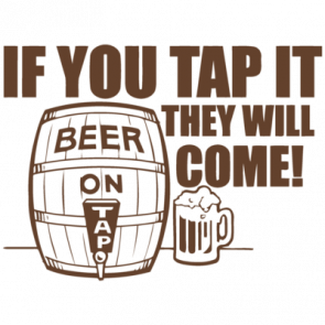 If You Tap It They Will Come Tshirt