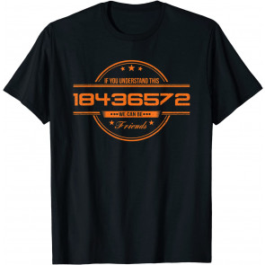 If You Understand This 18436572 We Can Be Friends T-Shirt