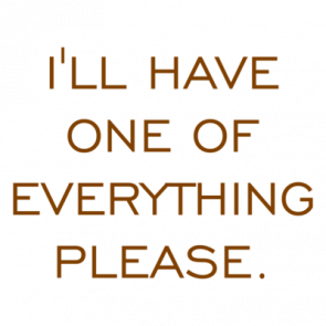 Ill Have One Of Everything Please Shirt