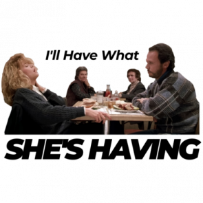 Ill Have What Shes Having  When Harry Met Sally  80s Tshirt