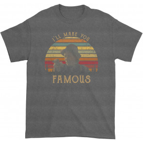 I'll Make You Famous Vintage T-Shirt