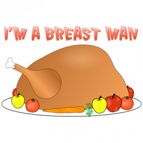 Im A Breast Man Thanksgiving Shirt